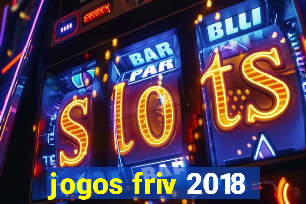 jogos friv 2018