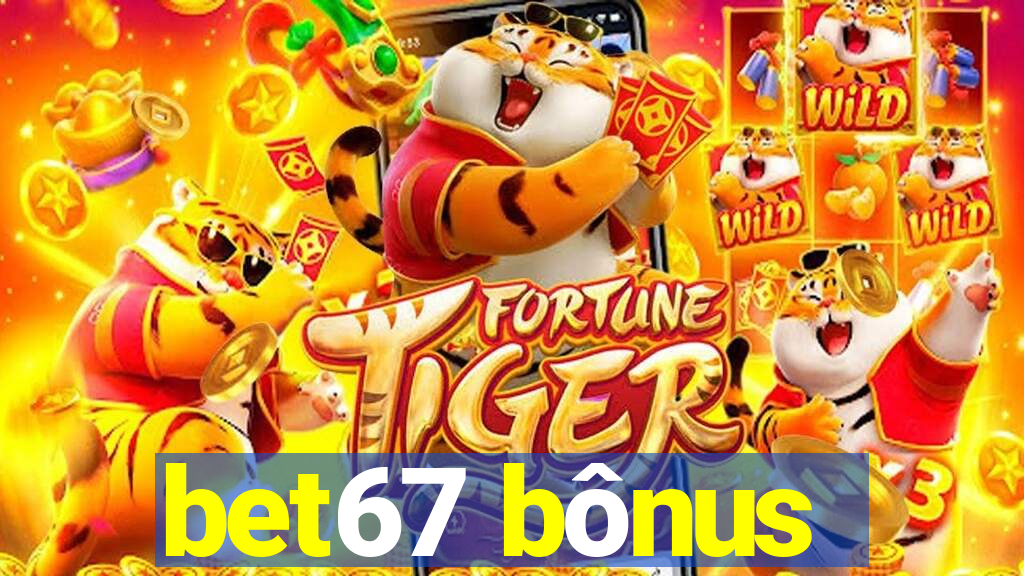 bet67 bônus