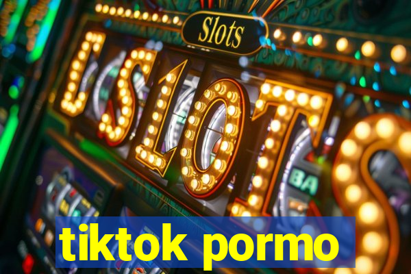 tiktok pormo