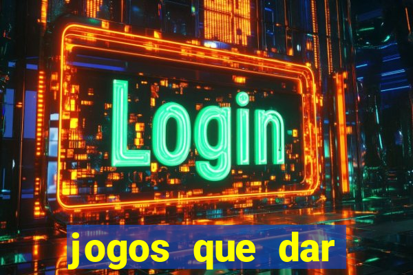 jogos que dar dinheiro de verdade