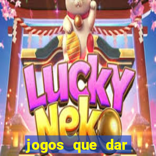 jogos que dar dinheiro de verdade