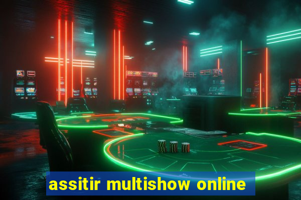 assitir multishow online