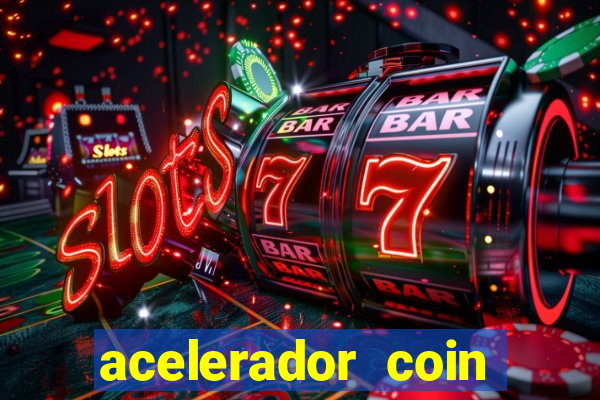 acelerador coin master 2024