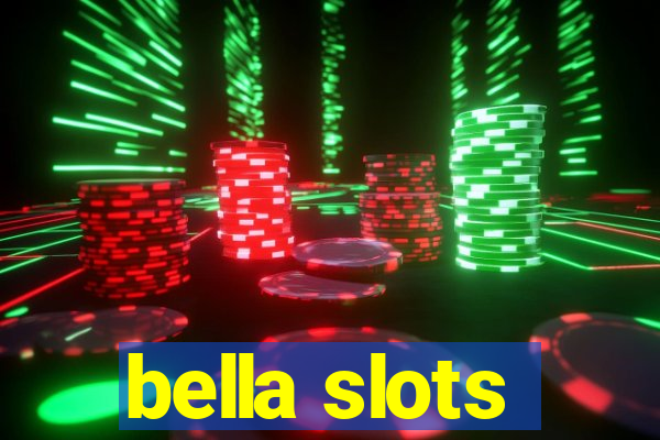 bella slots