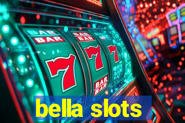 bella slots