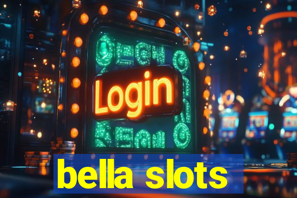 bella slots