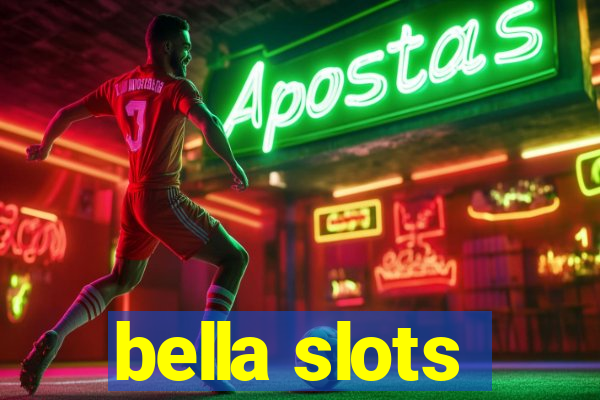 bella slots