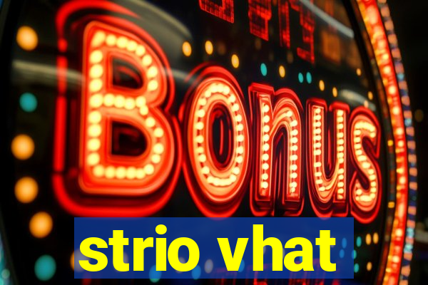 strio vhat