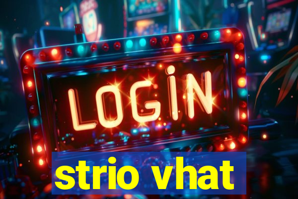 strio vhat