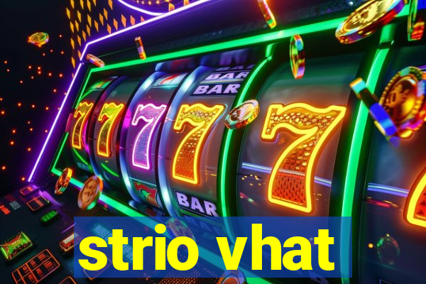strio vhat