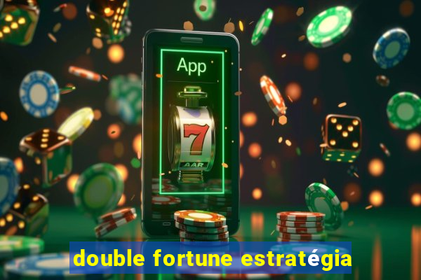 double fortune estratégia