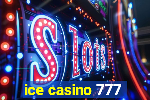 ice casino 777