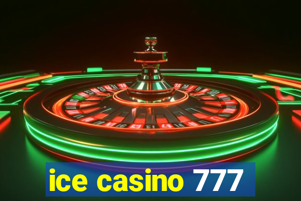 ice casino 777