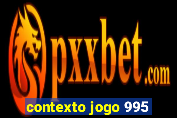 contexto jogo 995