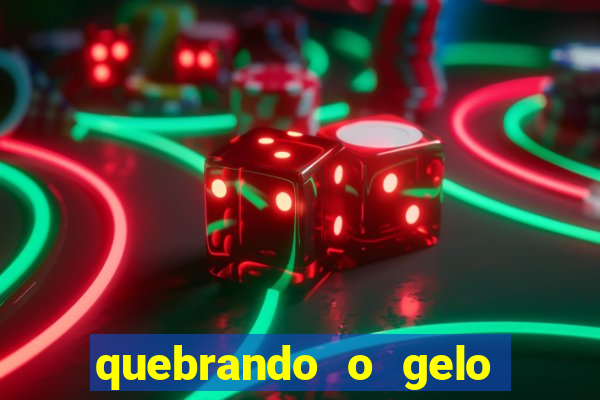 quebrando o gelo ler online