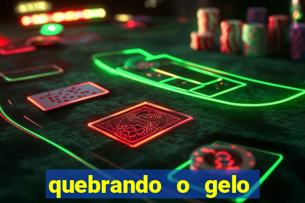 quebrando o gelo ler online