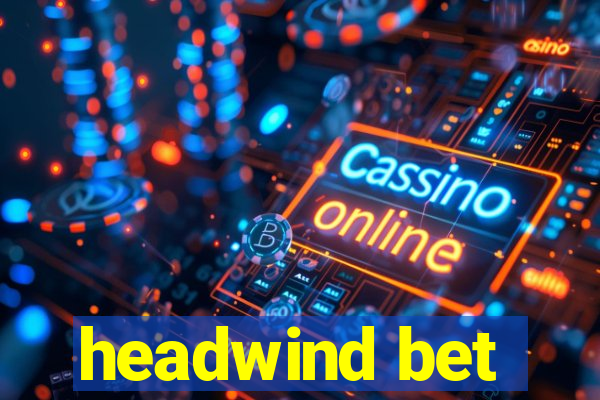 headwind bet