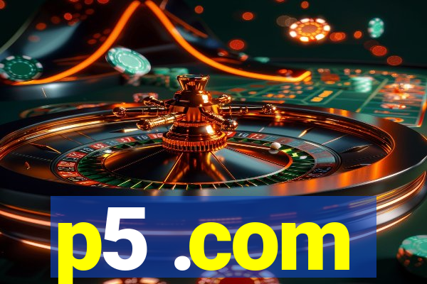 p5 .com