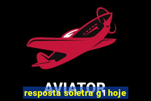 resposta soletra g1 hoje