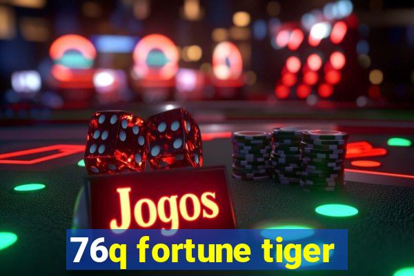 76q fortune tiger