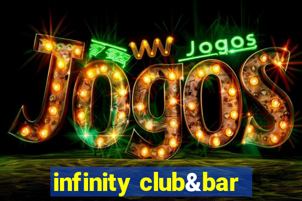 infinity club&bar