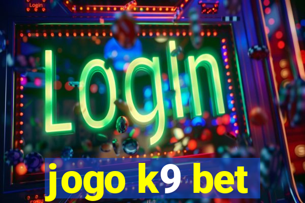 jogo k9 bet