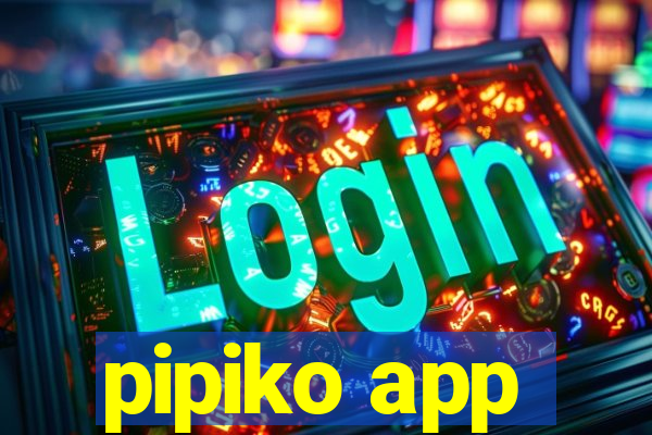 pipiko app