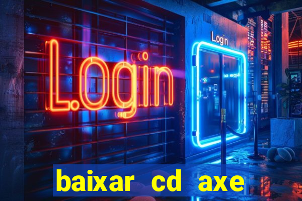 baixar cd axe bahia 2000 gratis