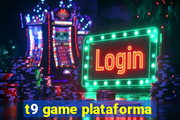 t9 game plataforma