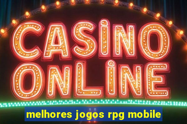 melhores jogos rpg mobile