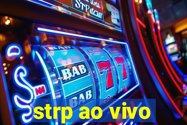 strp ao vivo