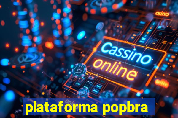 plataforma popbra