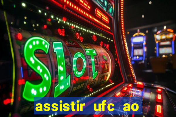 assistir ufc ao vivo futemax