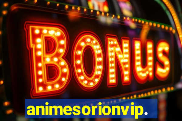animesorionvip.net