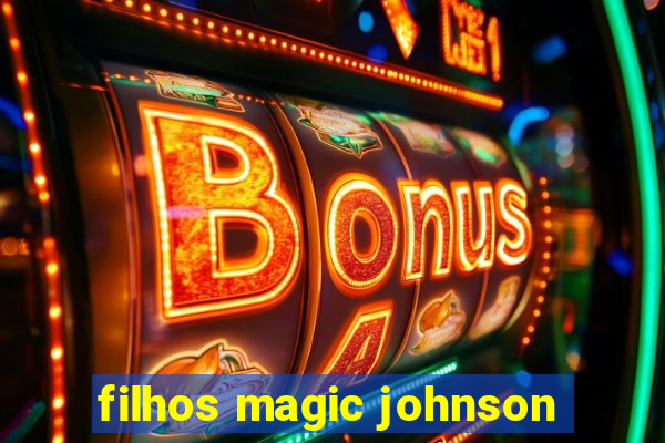 filhos magic johnson