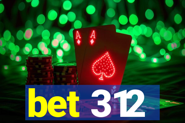 bet 312