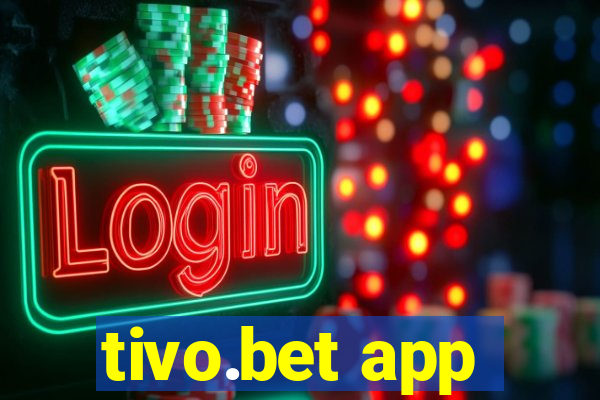 tivo.bet app