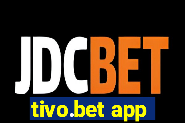 tivo.bet app