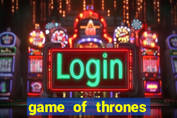 game of thrones legendado online