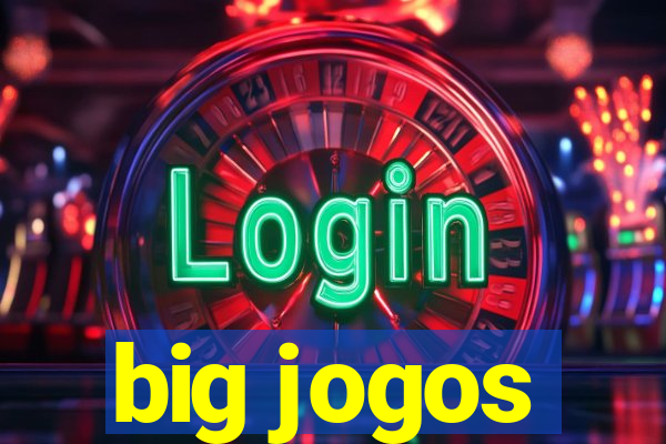 big jogos