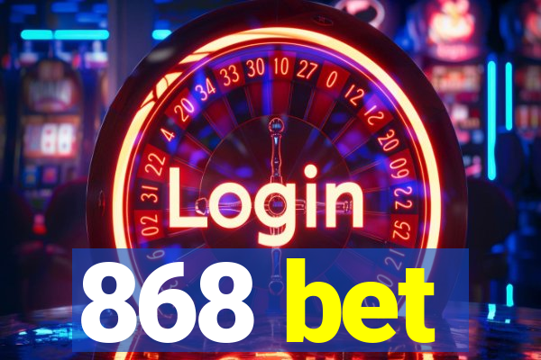 868 bet