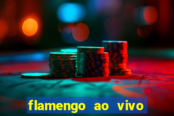 flamengo ao vivo multi canais