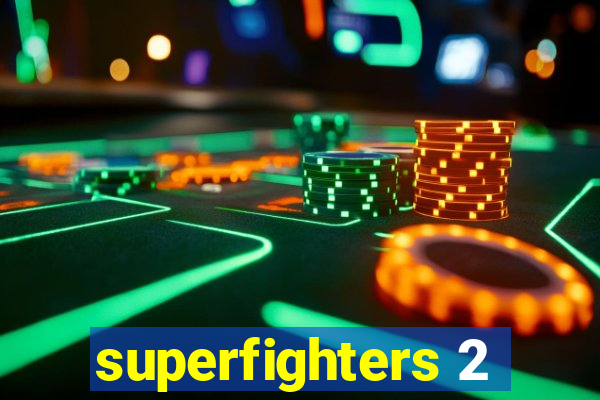 superfighters 2