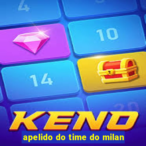 apelido do time do milan