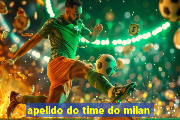 apelido do time do milan