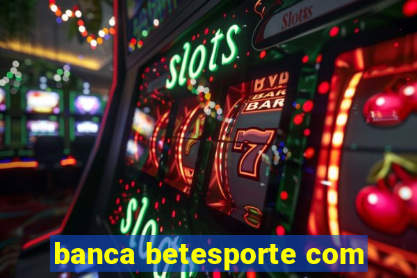 banca betesporte com