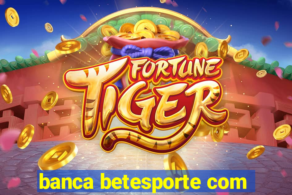 banca betesporte com