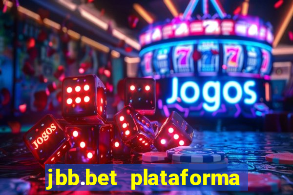 jbb.bet plataforma de jogos