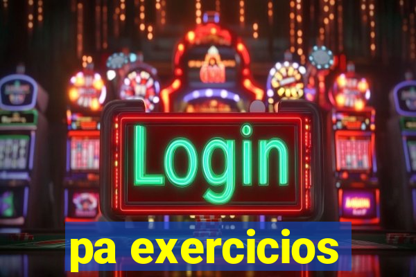 pa exercicios
