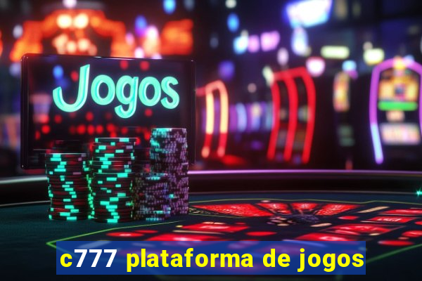 c777 plataforma de jogos